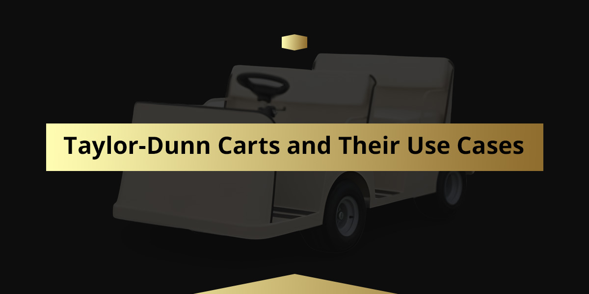 01-Taylor-Dunn-Carts-and-Their-Use-Cases 01-Taylor-Dunn-Carts-and-Their-Use-Cases