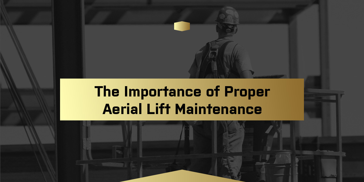 01-the-importance-of-proper-aerial-lift-maintenance